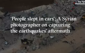 A Syrian photographer on capturing the earthquakes' aftermath