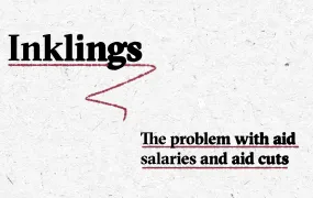 The header image for the Inkling's newsletter entry of 13 March, 2025. On the top left you see Inklings written in a serif font with an ink bleed effect and underlined with a burgundy-coloured line. On the bottom right we see a list of the main topic: The problem with aid salaries and aid cuts.