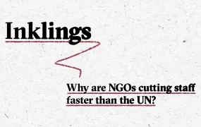 The header image for the Inkling's newsletter entry of 26 February, 2025. On the top left you see Inklings written in a serif font with an ink bleed effect and underlined with a burgundy-coloured line. On the bottom right we see a list of the main topic: Why are NGOs cutting staff faster than the UN?