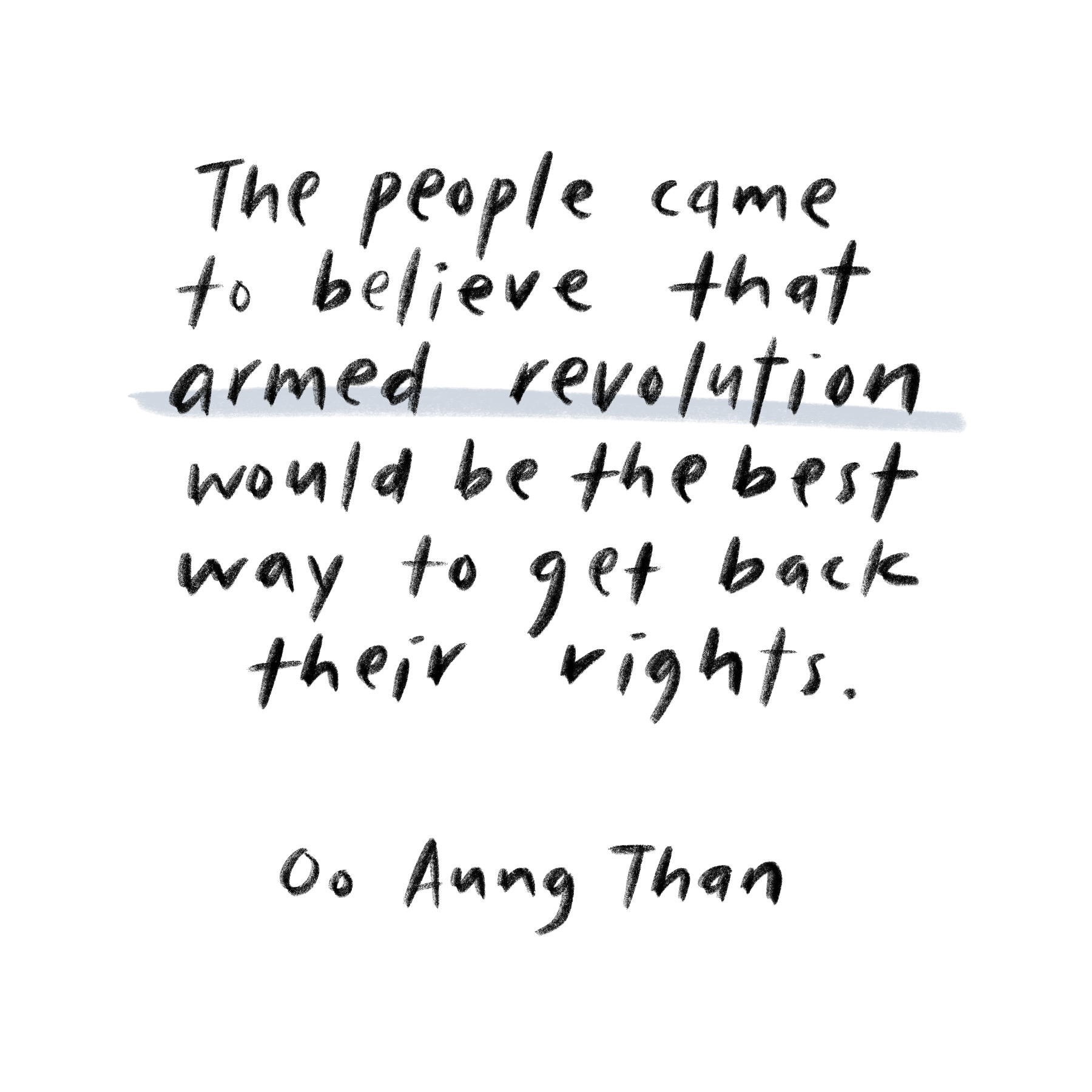 "The people came to believe that armed revolution would be the best way to get back their rights," said Oo Aung Than.